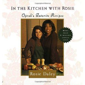 In the Kitchen with Rosie: Oprahs Favorite Recipes (Hardcover)